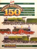 Book cover of Great Western 150 - Celebrating the 150th anniversary of the founding of the Great Western Railway by Steam Railway 